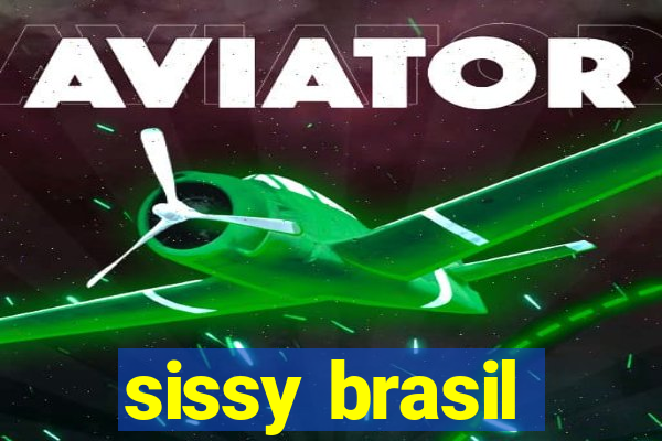 sissy brasil